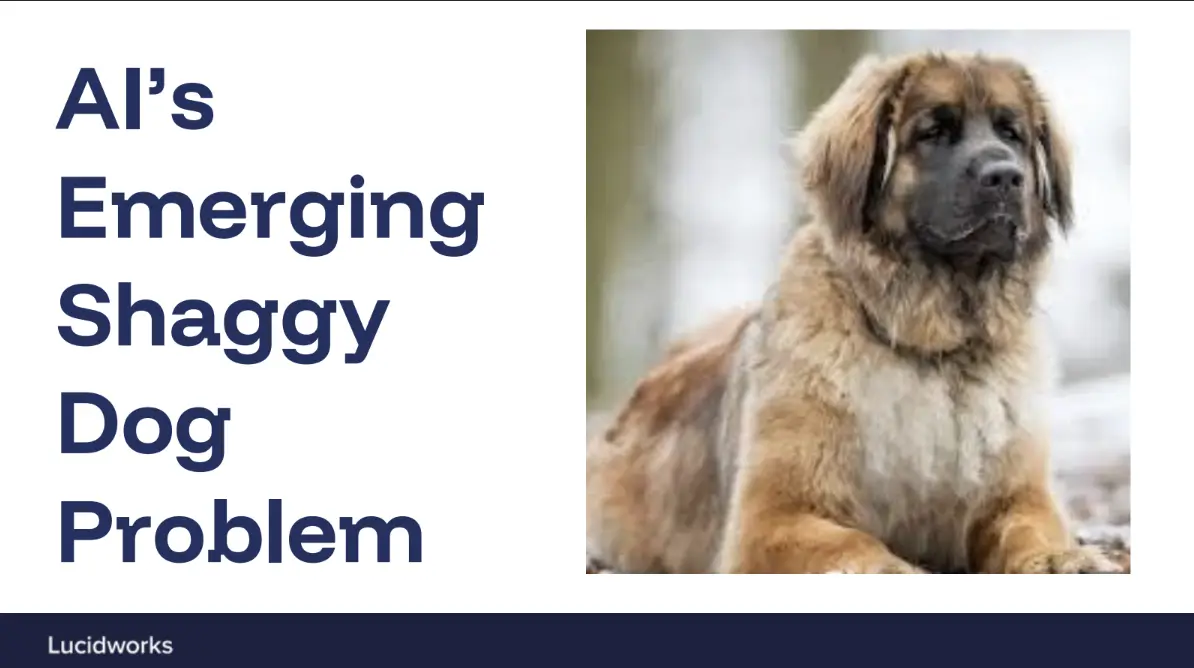 AI's emerging shaggy dog problem